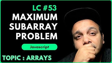 Maximum Subarray  : LeetCode Solution Explained with JavaScript | 100% Easy Solution