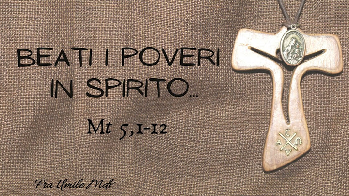 Dio cerca il povero che è in noi (Mt 5,1-12), di fra Umile mdv