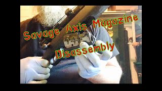Savage Axis Magazine disassembly and reassembly