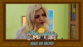 A COMUNIDADE - JOGO DO BICHO!