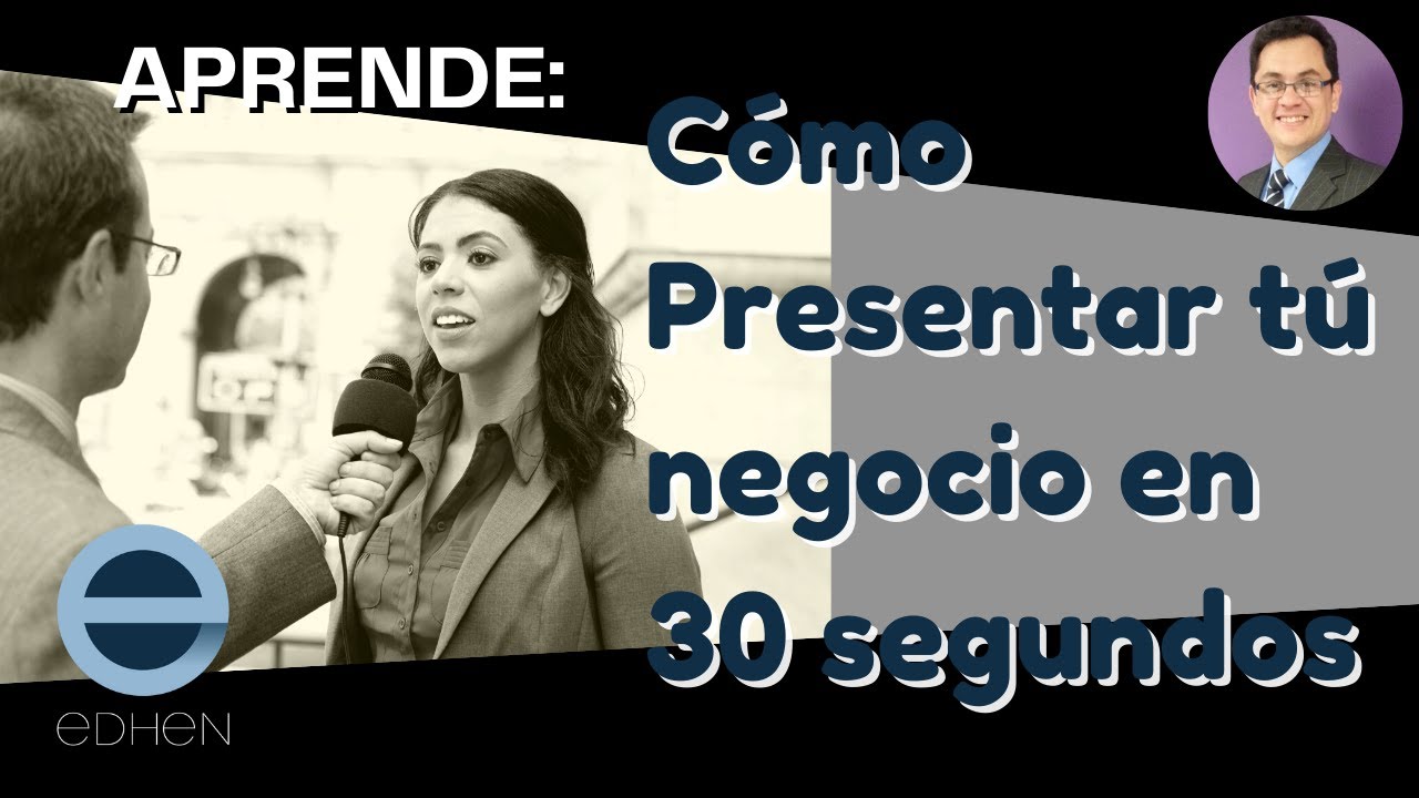 Aprende a presentar tu negocio en 30 segundos - YouTube