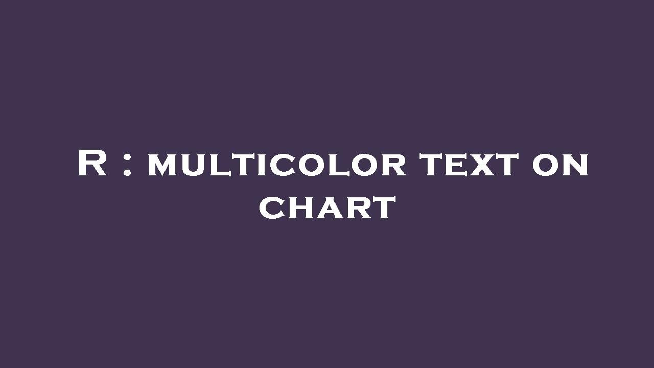 R : multicolor text on chart - YouTube