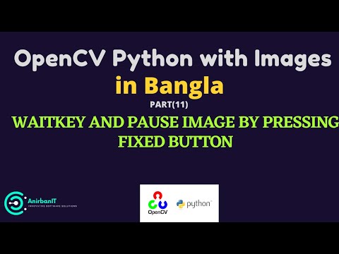 OpenCv Python  with Image in Bangla part 11 ~ explain with waitkey and pause image by pressing fixed