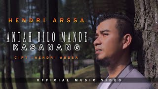 Download lagu HENDRI ARSSA // ANTAH BILO MANDE KASANANG //  MUSIK VIDEO HD