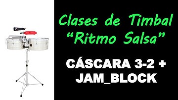Clases de Timbal / "Ritmo Salsa" - Cáscara clave: 3 - 2 + Jam block