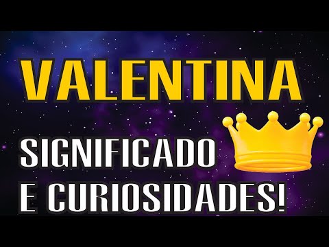 Significado do nome Valentina