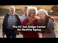 The UC San Diego Center for Healthy Aging