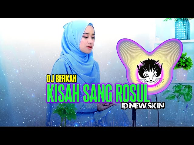 DJ ROHATIL - KISAH SANG ROSUL by ID NEW SKIN vocal AI KHODIJAH class=