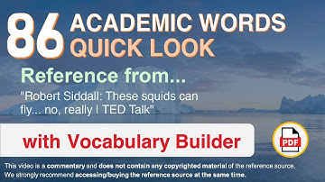 86 Academic Words Quick Look Ref from "Robert Siddall: These squids can fly... no, really, TED Talk"