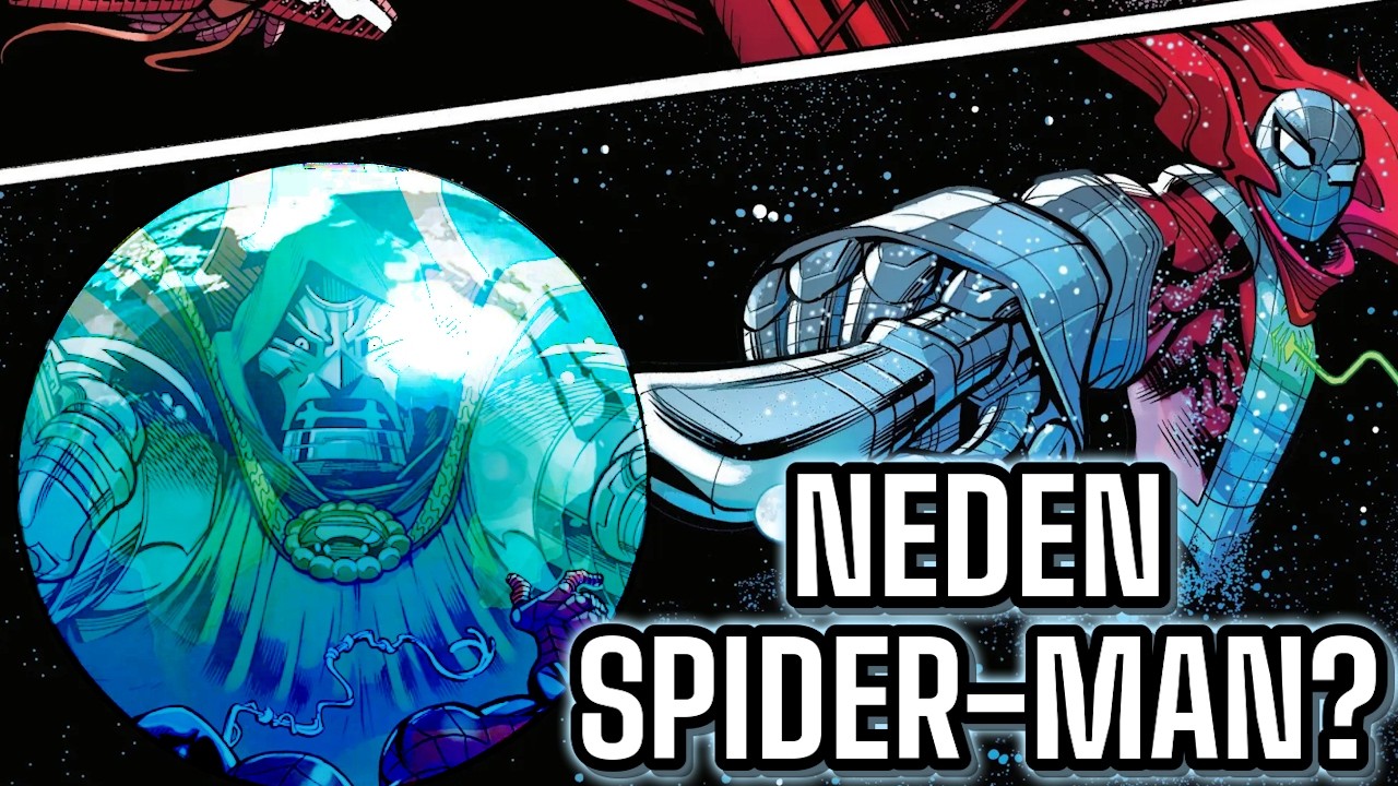 Neden Spider-Man Dr Doom'un Seçtiği Tek Süper Kahraman?