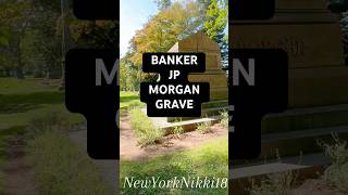 FAMOUS BANKER JP MORGAN GRAVE #shorts #shortvideo #short #history #death #cemetery FAMOUS BANKER JP MORGAN GRAVE #shorts #shortvideo #short #history #death #cemetery