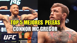 TOP 5 MEJORES PELEAS DE CONNOR MC GREGOR