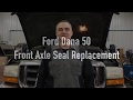 Ford F350 Dana 50 front Axle Seal Replacement
