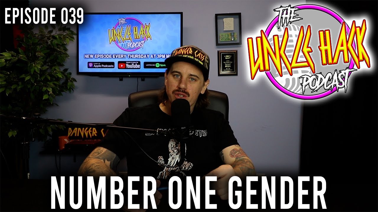 Number One Gender | Episode 039 - The Uncle Hack Podcast