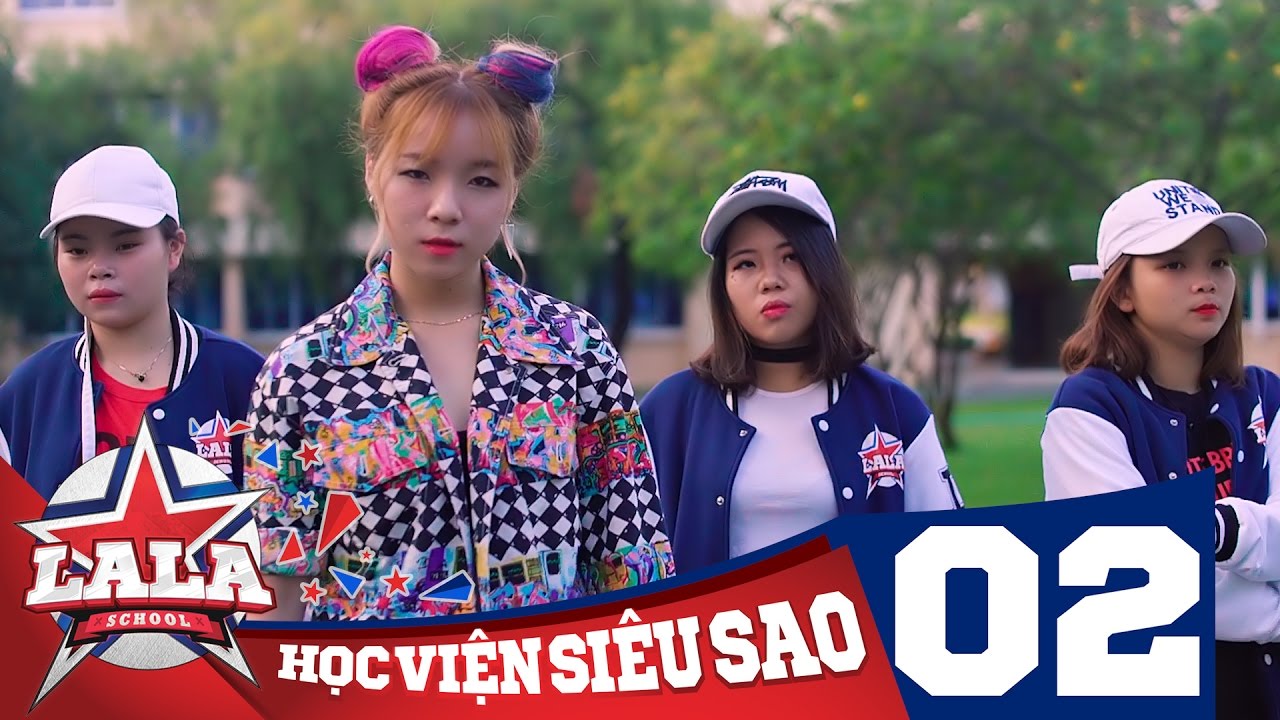 Lớp học ngôi sao tập 1 | LA LA SCHOOL | TẬP 2 | Season 1 : Học Viện Siêu Sao (Phim Ca Nhạc Học Đường 2017)