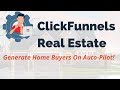 Get Leads On Auto-Pilot With This ClickFunnels Real Estate Funnel