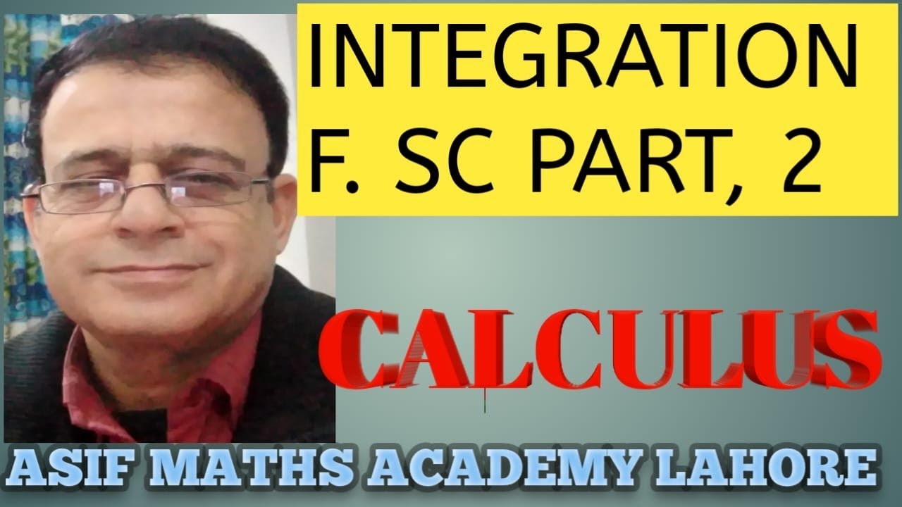 Integration || F.sc Part 2 || Calculus|| Asif Math Academy Lahore - YouTube