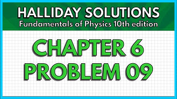 HALLIDAY SOLUTIONS - CHAPTER 6 PROBLEM 09 - Fundamentals of Physics 10th