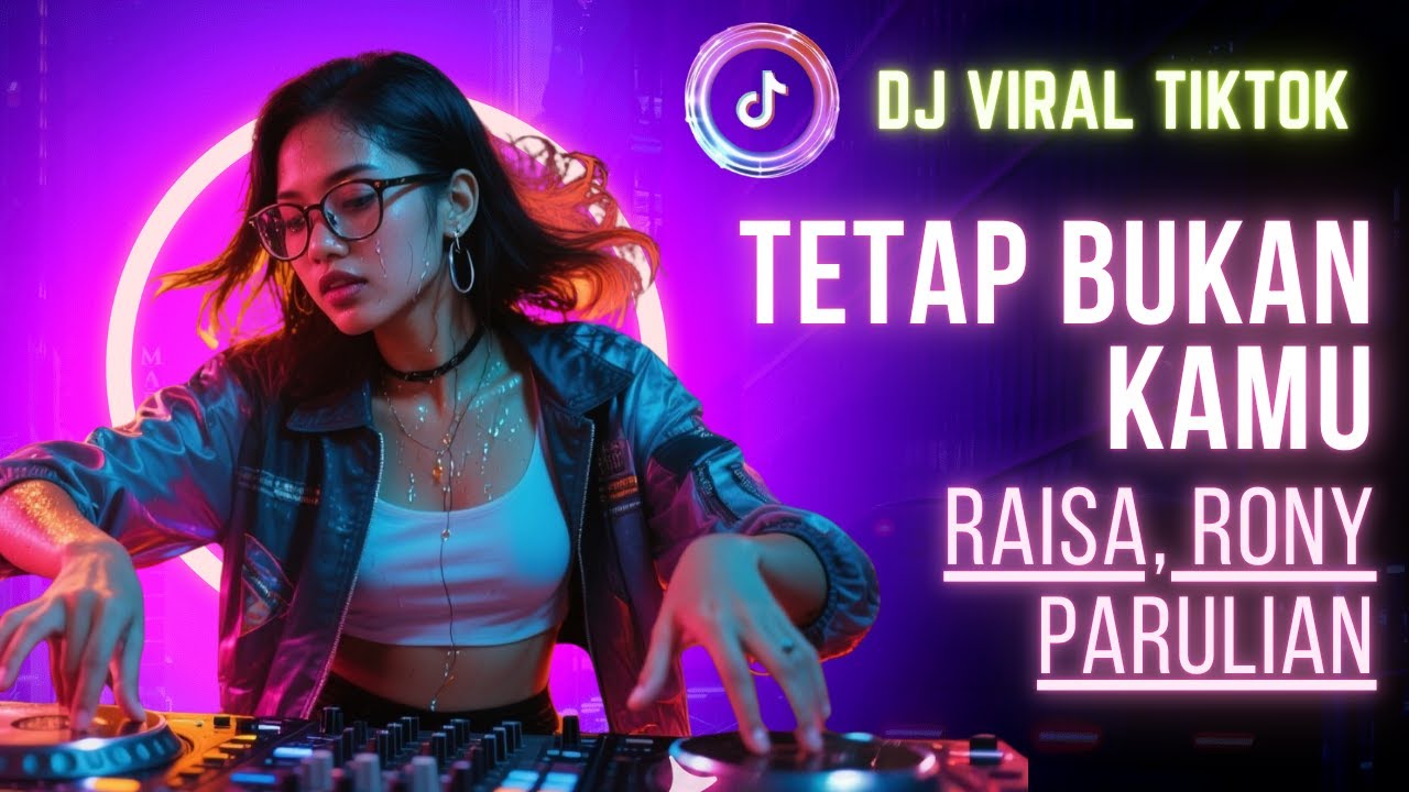Tetap Bukan Kamu - Raisa, Rony Parulian💣🎵DJ TIKTOK TERBARU 2025💃🕺 DJ VIRAL💿🎶DJ HOREG⚡🎧DJ Jedak Jeduk