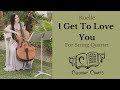 Ruelle I Get To Love You For String Quartet Cellobat Charts Sheet Music Available