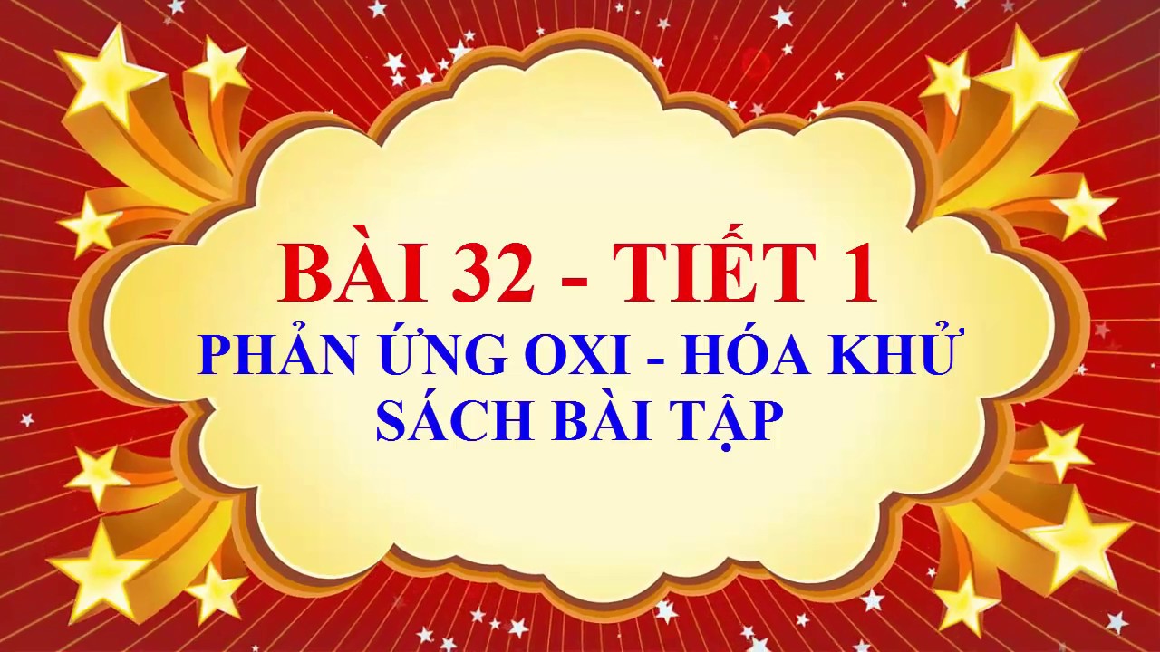 Hóa học lớp 8 - Sách bài tập - Bài 32 - Phản ứng oxi... - youtube