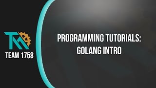 Technomancer Tutorials: GoLang Intro