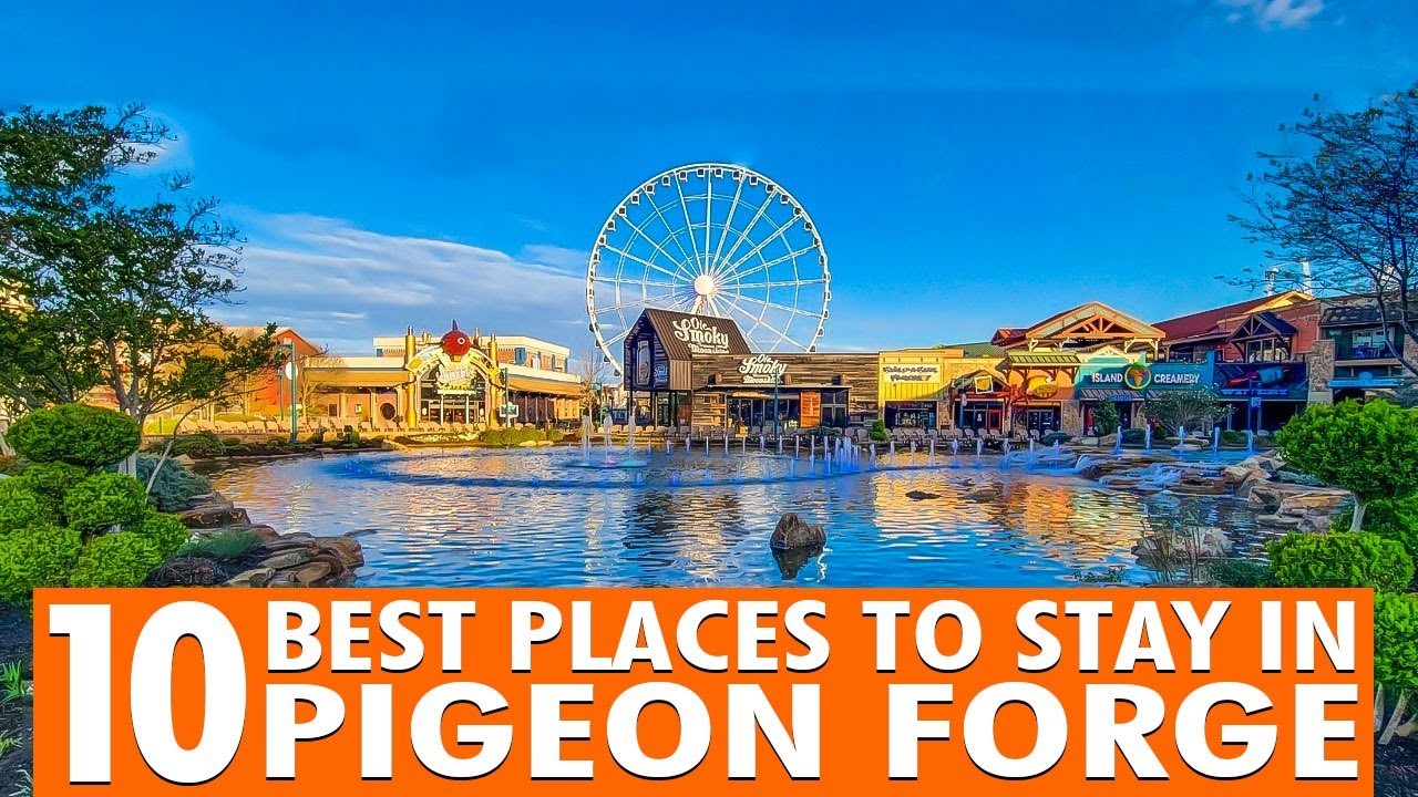 Where to Stay in Pigeon Forge | Top 10 Best Hotels & Resorts