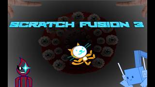 Scratch Fusion 3 Part 3 All Bosses