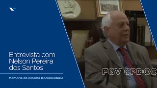 FGV CPDOC | Entrevista com Nelson Pereira dos Santos (27/08/2013)