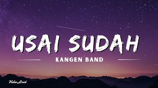 Download Lagu Usai Sudah - Kangen Band (Lyrics/Lirik Lagu) MP3