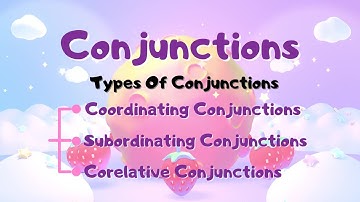 Conjunctions and Types of Conjunctions/ Coordinating/ Subordinating/ Correlative Conjunctions