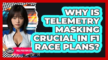 Why Is Telemetry Masking Crucial In F1 Race Plans? - Pole Position Experts