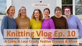 Knitting Vlog Ep. 10: A Cable & Lace Crush, Festive Dresses & More