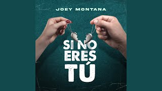 Si No Eres Tú - Joey Montana