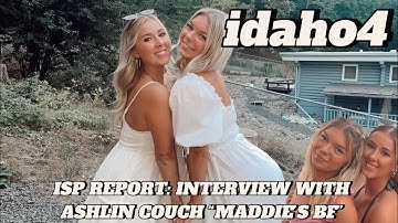 IDAHO 4 Interview with Ashlin Couch (Maddie’s Bestfriend + Ex Roommate of 1122 King Rd)
