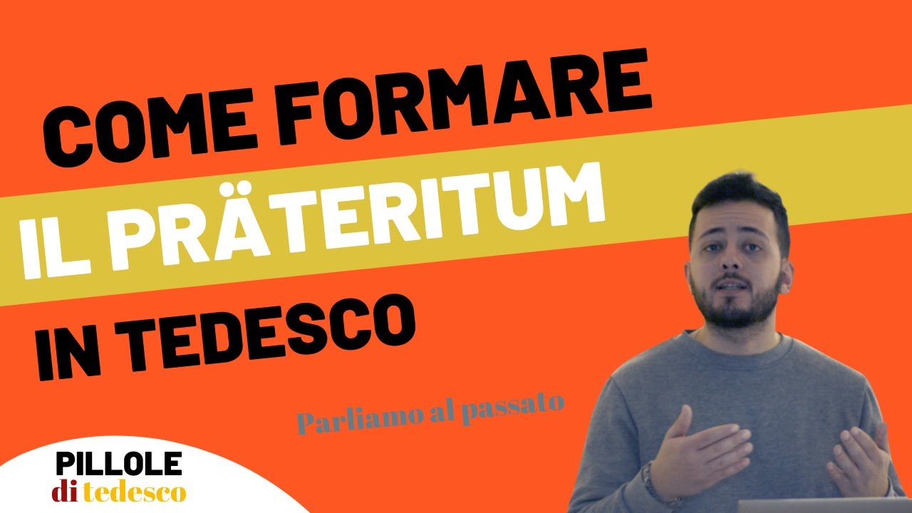 IL PRÄTERITUM IN TEDESCO - PilllolediTedesco