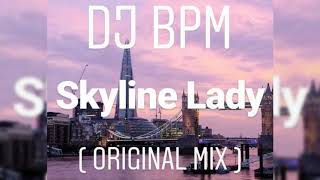 DJ Bpm - Skyline Lady