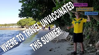 Where Can I Travel Unvaccinated This Summer?