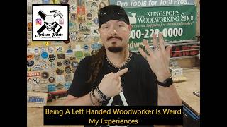 Being A Left Handed Woodworker Is Weird