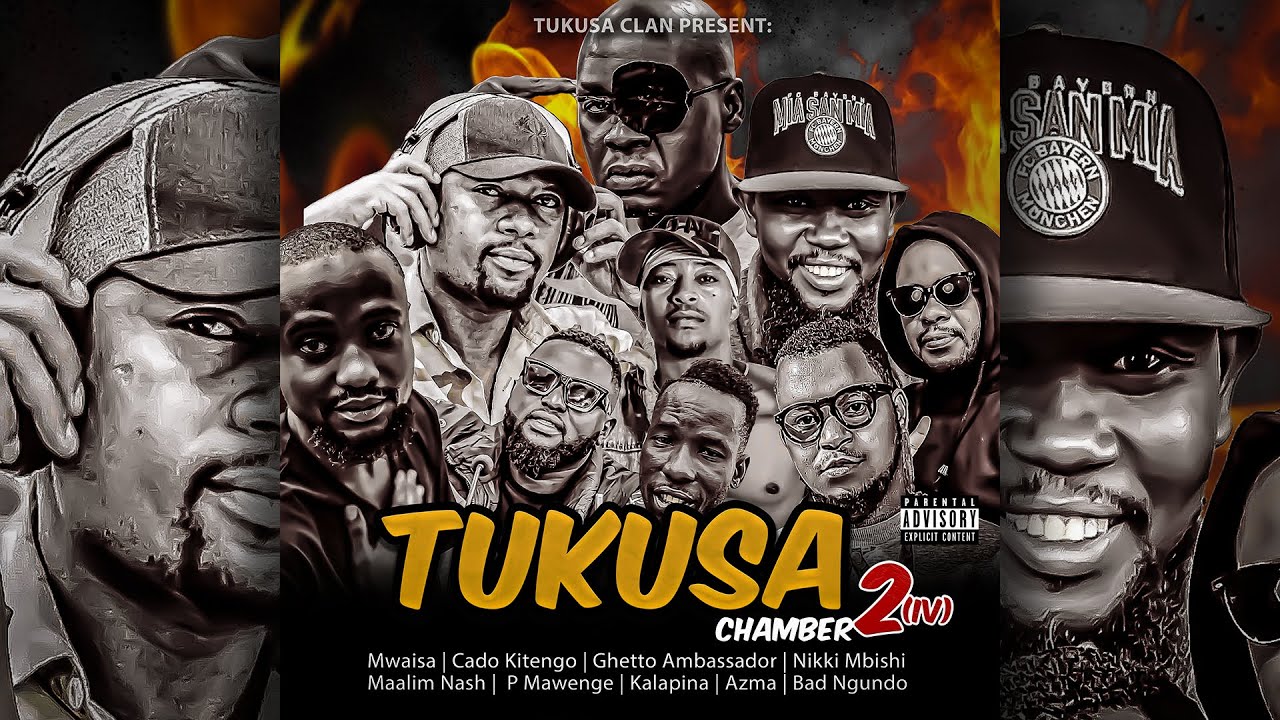 MwaisaXCadoKitengoXGhettoXNikkiMbishiXMaalimNash X PMawenge X KalapinaXAzmaXBad Ngundo_TUKUSA _2(IV)