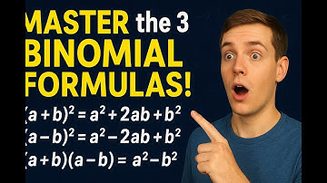 The 3 Binomial Formulas