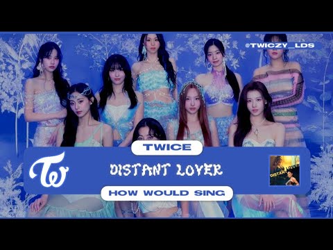 How Would TWICE Sing 'Distant Lover' by Shenseea (Ft. Jihyo)? (Line Distribution)