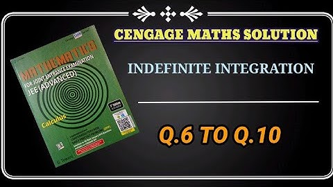 Indefinite Integration || class12||  Q.6 To Q.10 || Cengage mathematics Solution