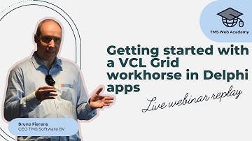 Getting started with a VCL Grid workhorse in Delphi apps: Live webinar replay