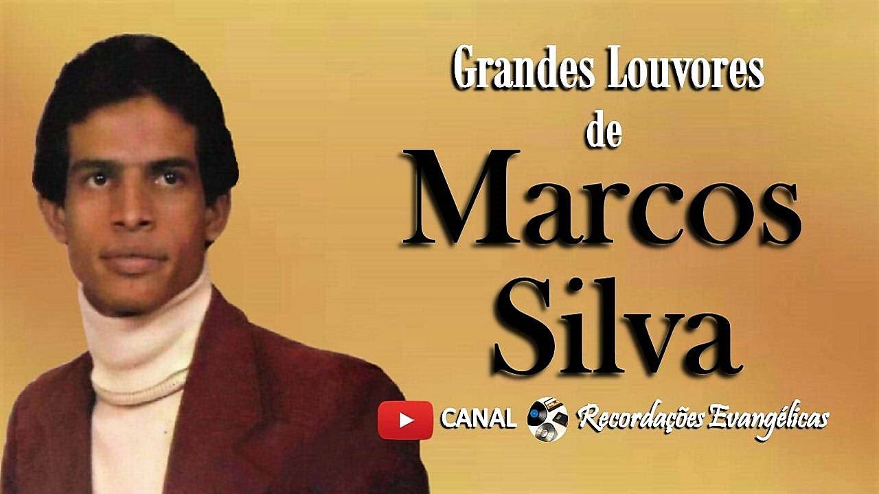 Grandes Louvores de Marcos Silva.