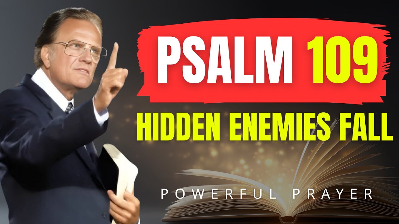 PSALM 109: Destroy Every Curse and Hidden Enemy Now | Billy Graham | Powerful Prayer