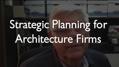 Creating a Strategic Plan for An Architecture Firm