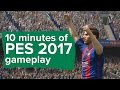 10 minutes of PES 2017 gameplay