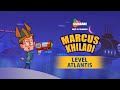 Marcus Khiladi Level Atlantis Marcus Level in Hindi 