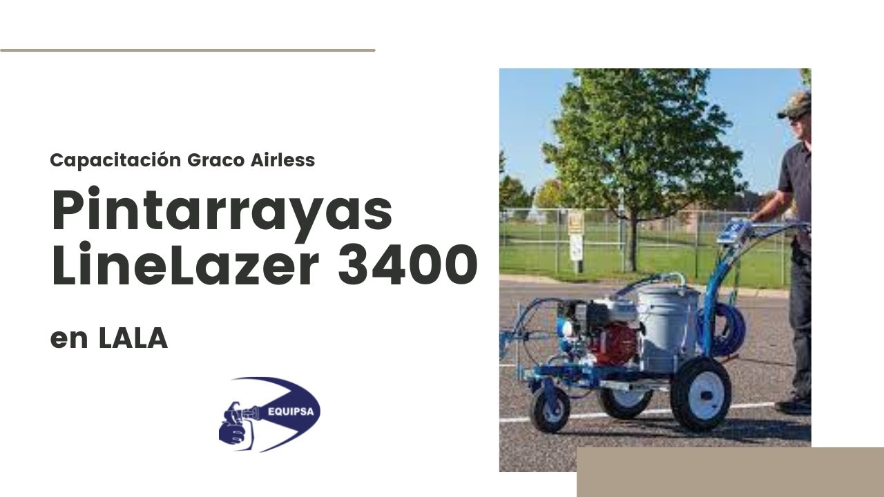 Capacitación Graco Airless Pintarrayas LineLazer 3400 en LALA YouTube